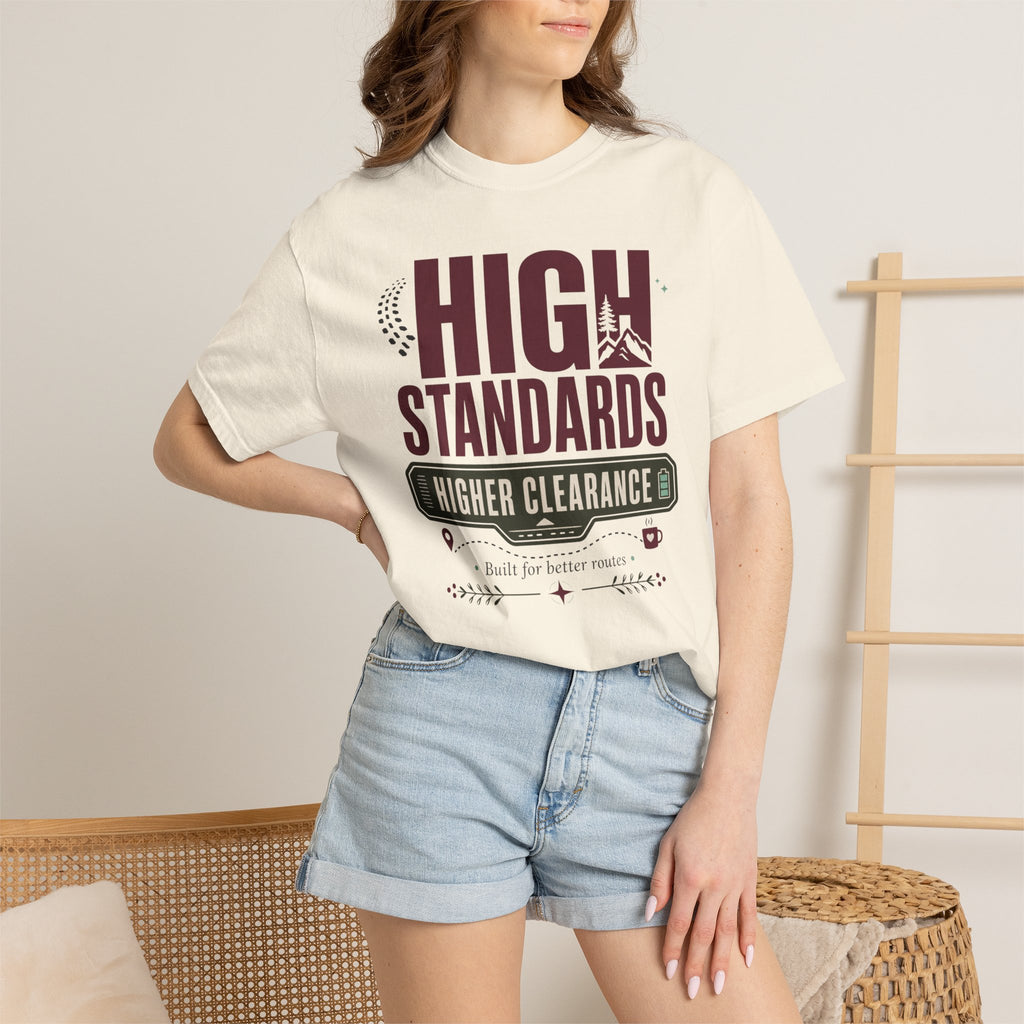 High Standards Higher Clearance - T-Shirt