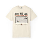 Bars Are Low Standards Are High - T-Shirt
