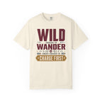 Wild Enough To Wander Smart Enough To Charge First - T-Shirt