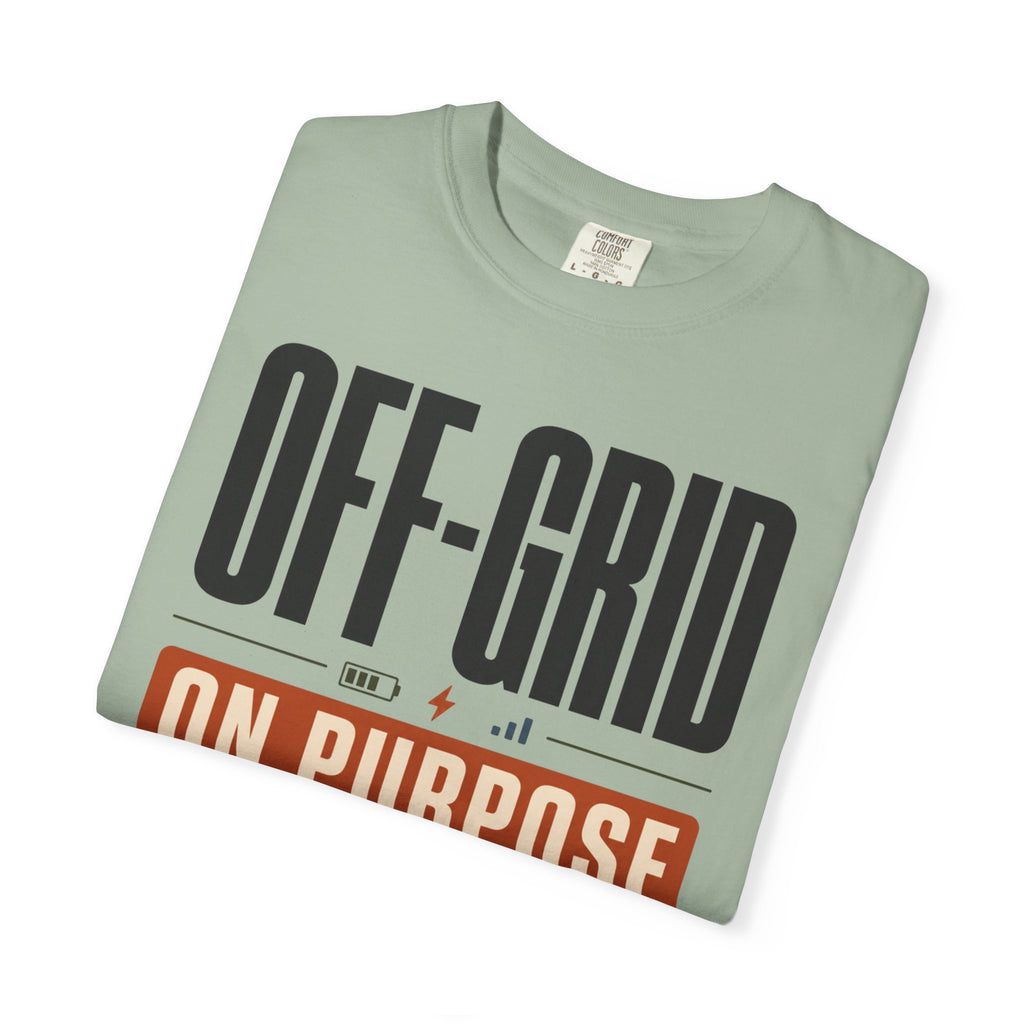 Off Grid On Purpose - T-Shirt