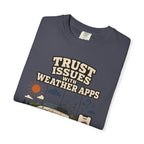 Trust Issues With Weather Apps - T-Shirt