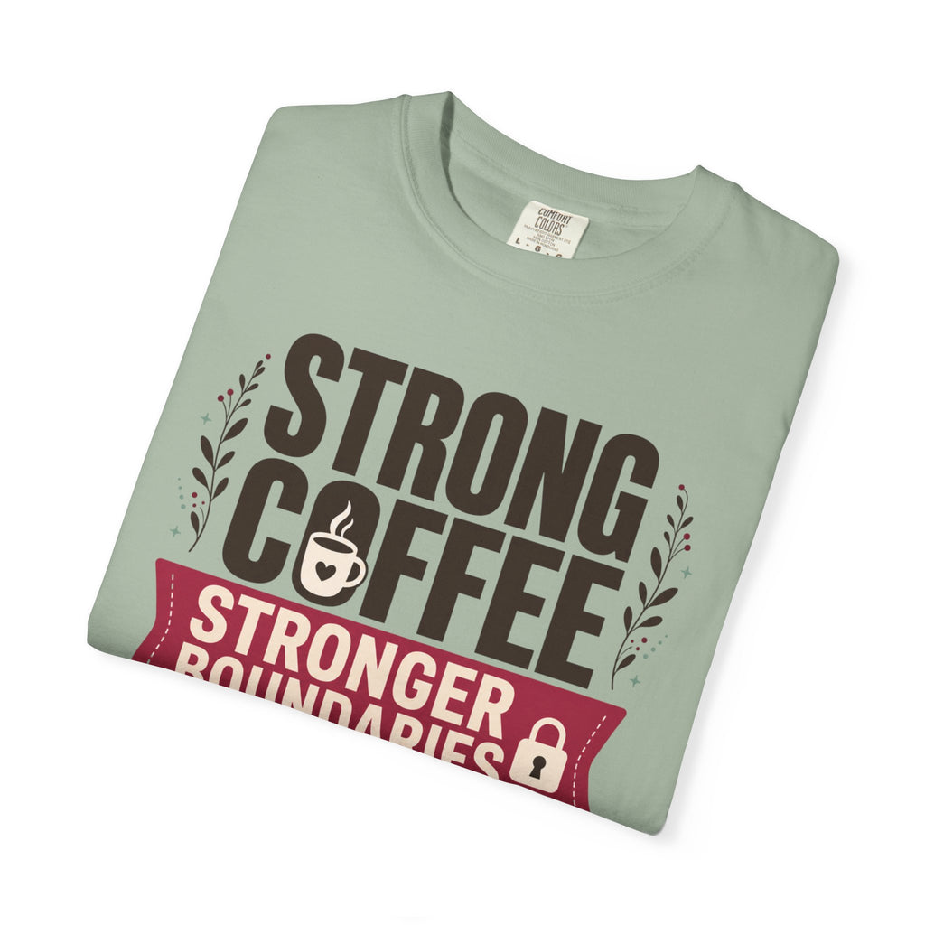Strong Coffee Stronger Boundaries - T-Shirt