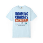 Roaming Charges May Apply - T-Shirt