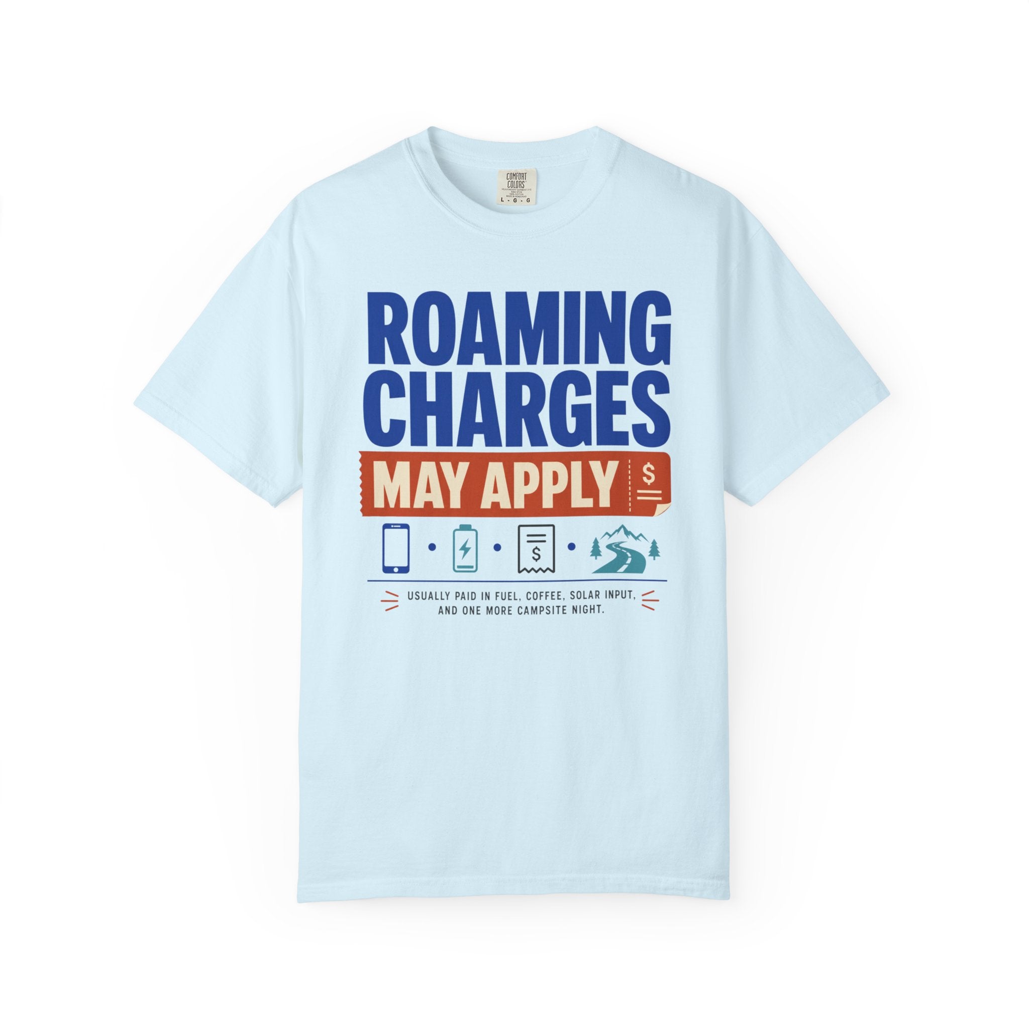 Roaming Charges May Apply - T-Shirt