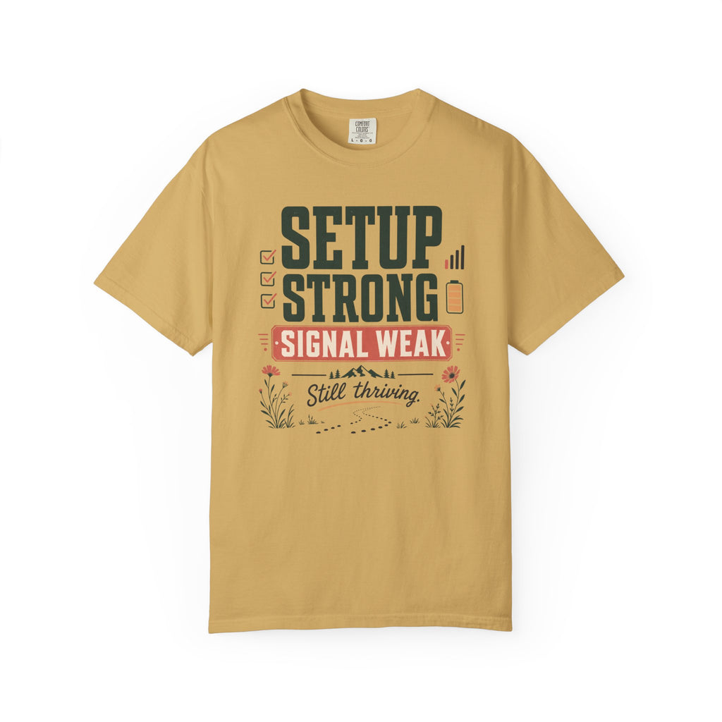 Setup Strong Signal Weak - T-Shirt