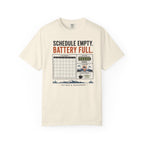 Schedule Empty Battery Full - T-Shirt