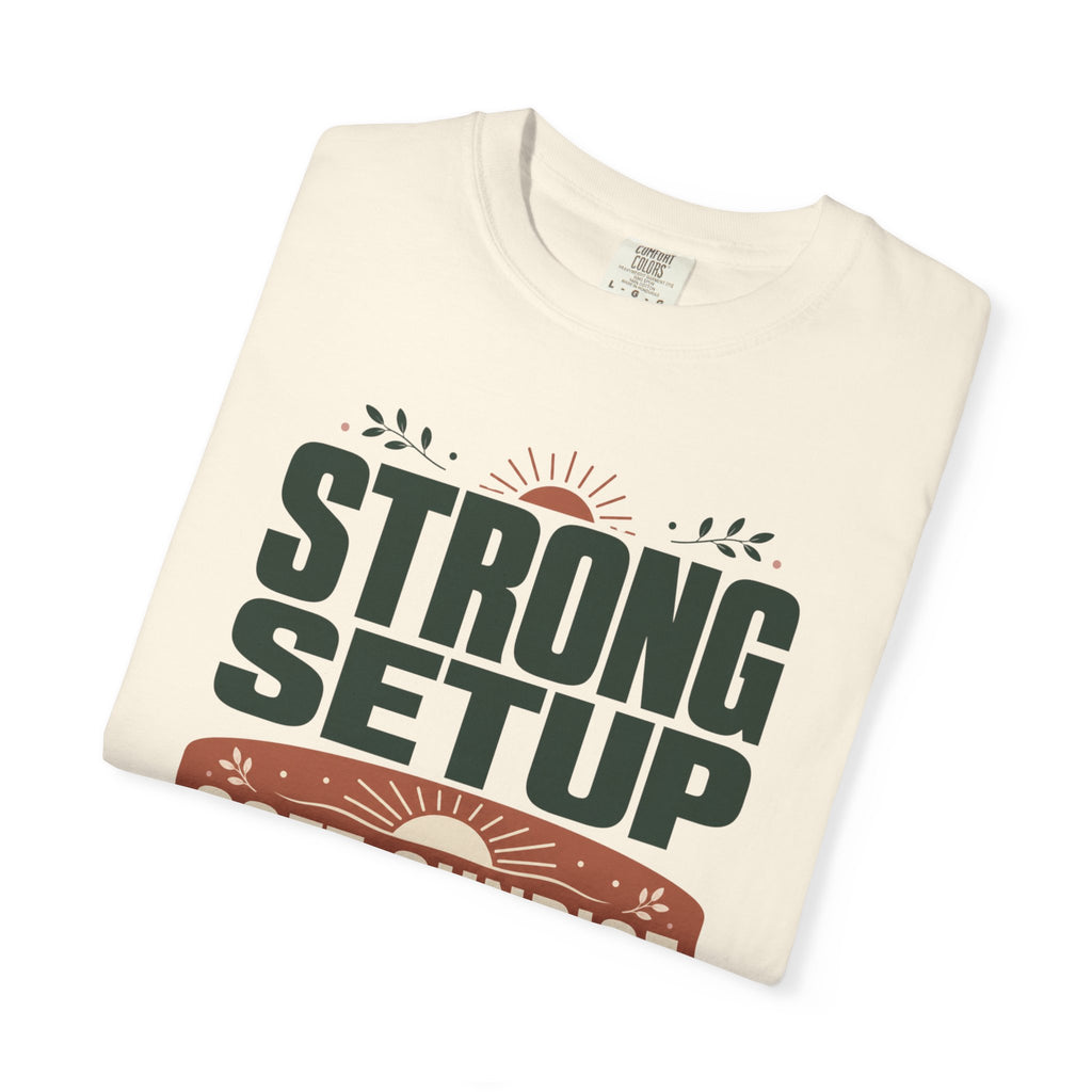 Strong Setup Soft Sunrise - T-Shirt