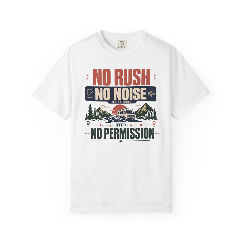 No Rush No Noise No Permission - T-Shirt