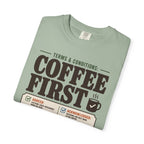 Terms And Conditions Coffee First - T-Shirt