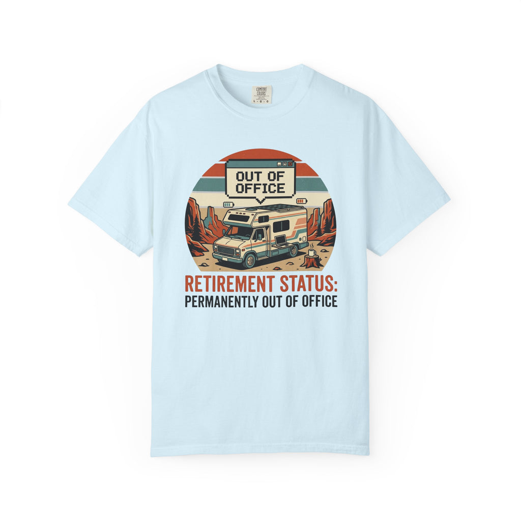 Retirement Status Permanently Out Of Office - T-Shirt