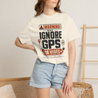 Warning May Ignore Gps For Vibes - T-Shirt