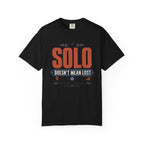 Solo Doesnt Mean Lost - T-Shirt