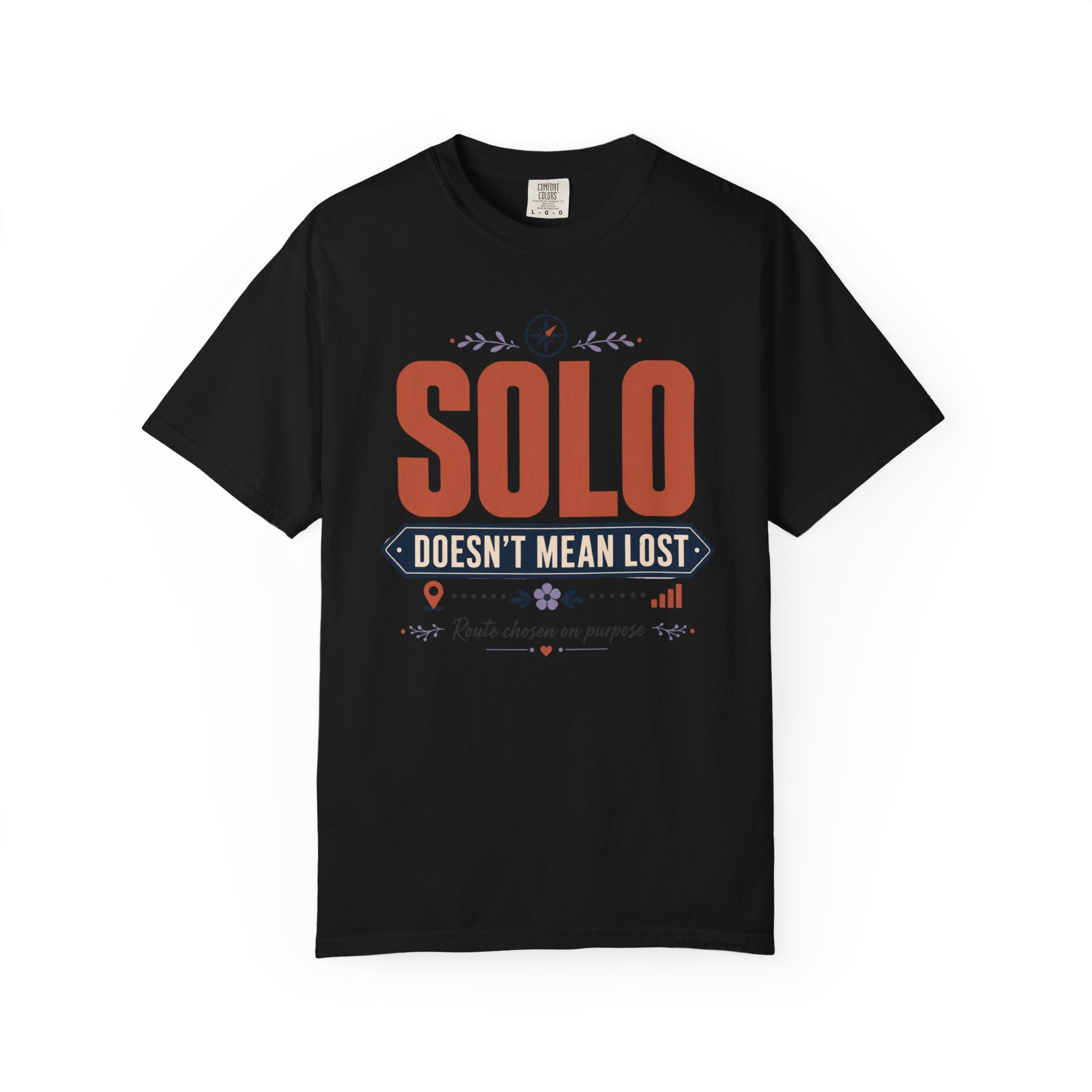Solo Doesnt Mean Lost - T-Shirt