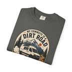 My Commute Is A Dirt Road - T-Shirt