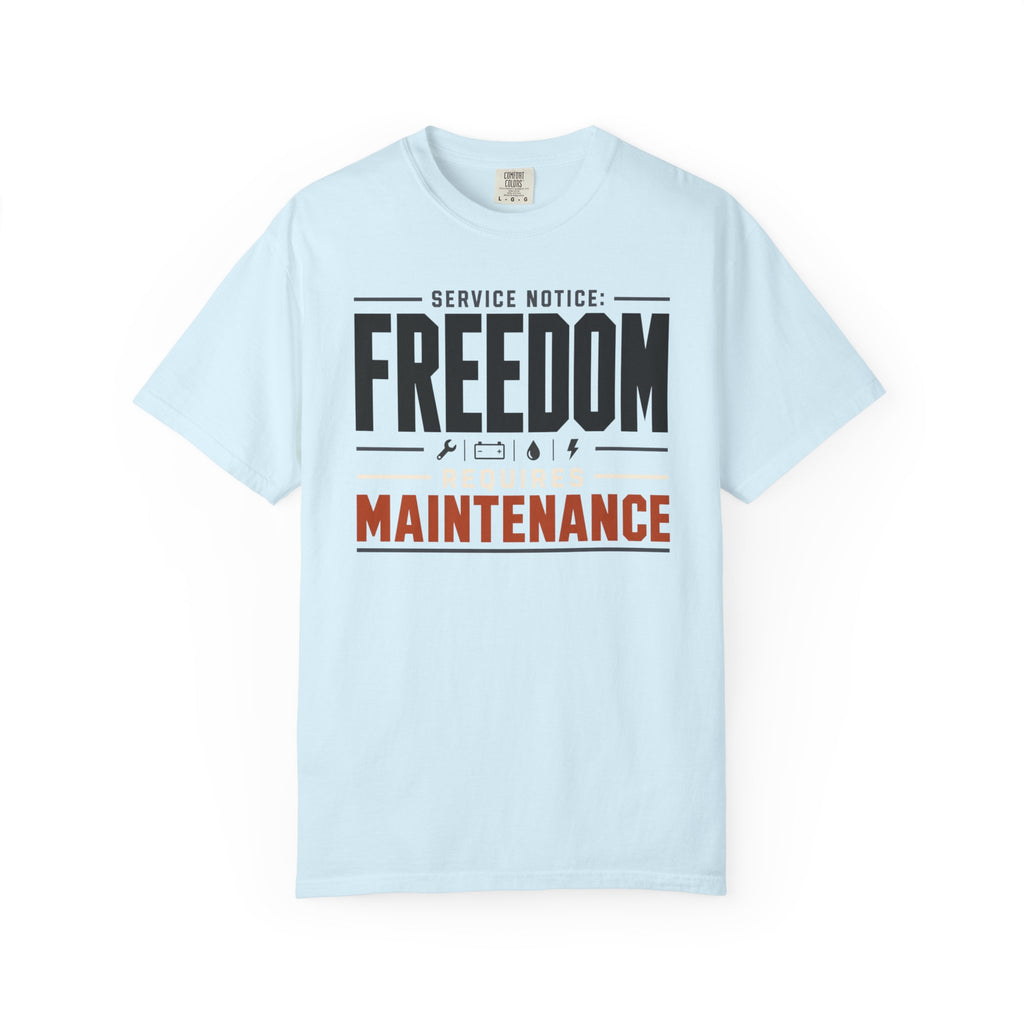 Service Notice Freedom Requires Maintenance - T-Shirt