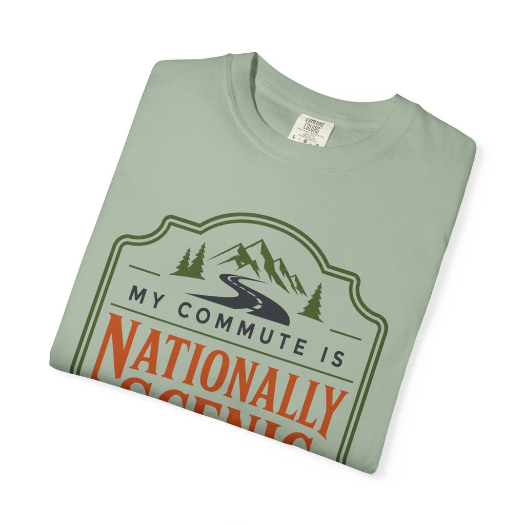 My Commute Is Nationally Scenic - T-Shirt