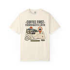Coffee First Coordinates Later - T-Shirt