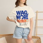 Wag More Buffer Less - T-Shirt