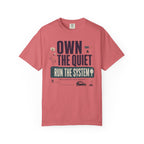 Own The Quiet Run The System - T-Shirt