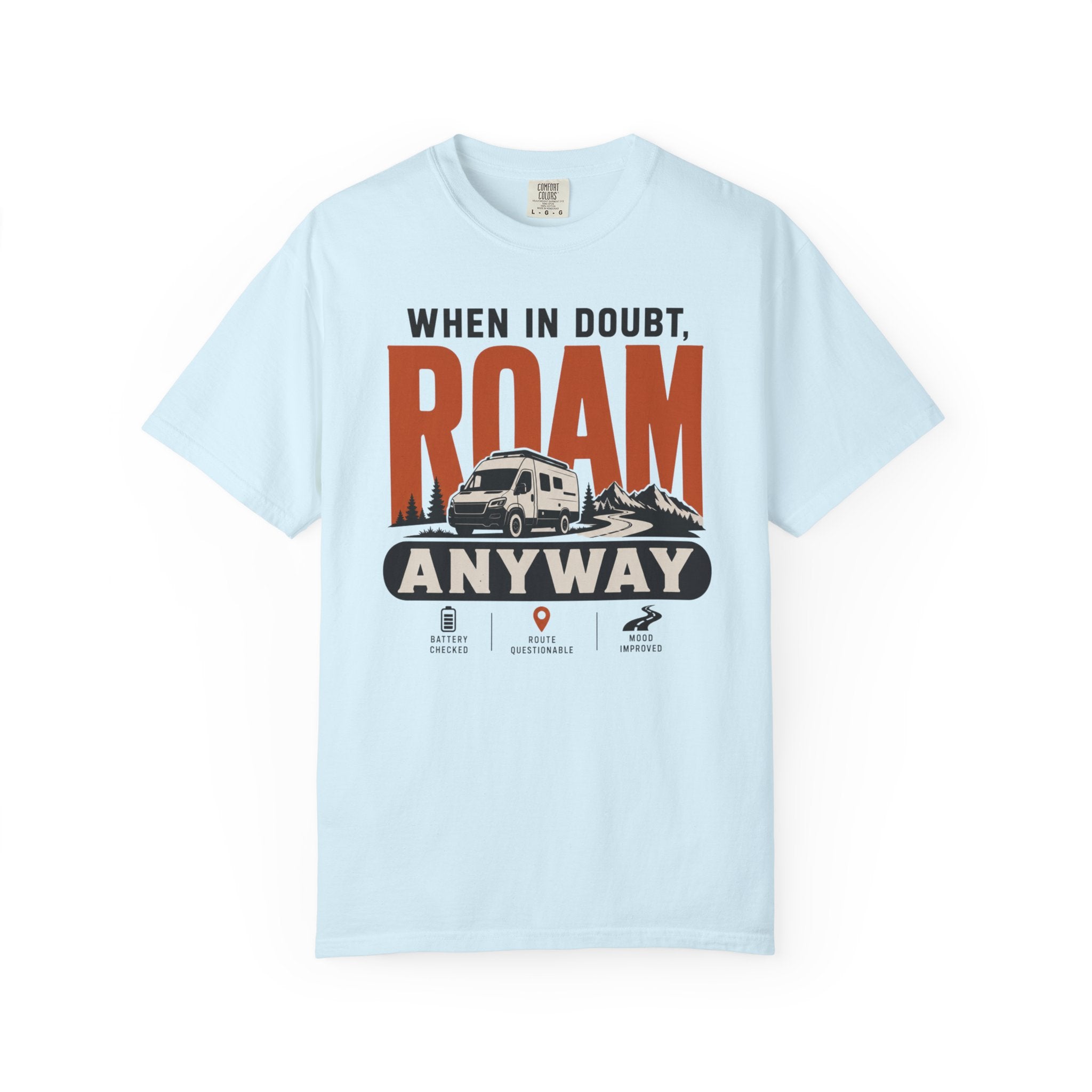 When In Doubt Roam Anyway - T-Shirt