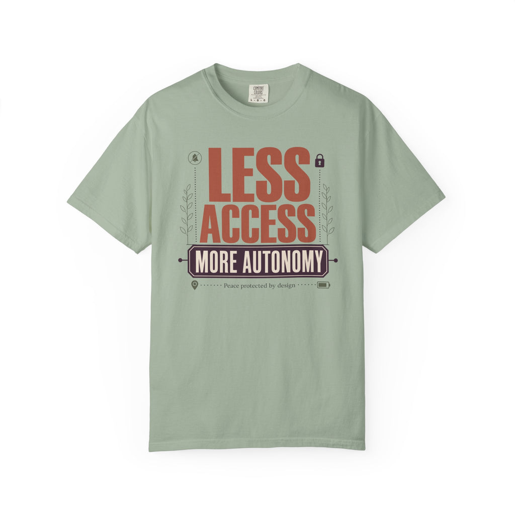 Less Access More Autonomy - T-Shirt