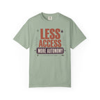 Less Access More Autonomy - T-Shirt
