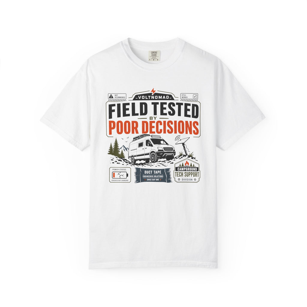 Field Tested By Poor Decisions - T-Shirt