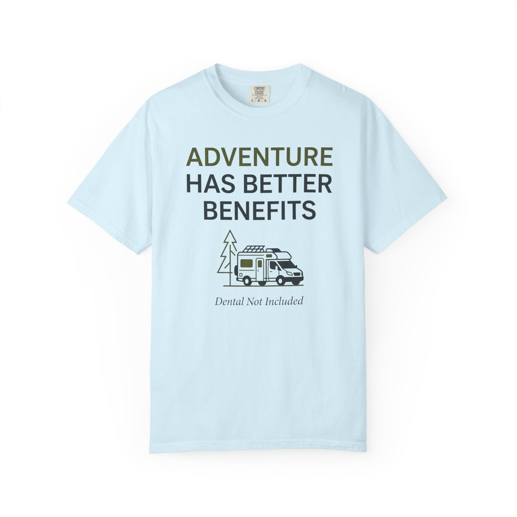 Adventure Has Better Benefits - T-Shirt