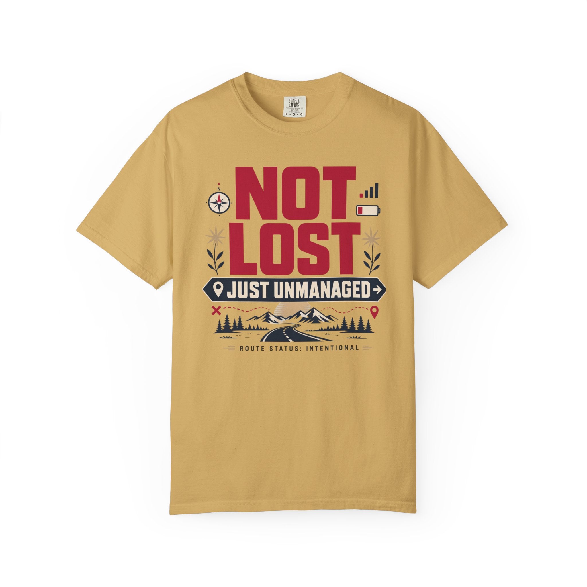 Not Lost Just Unmanaged - T-Shirt