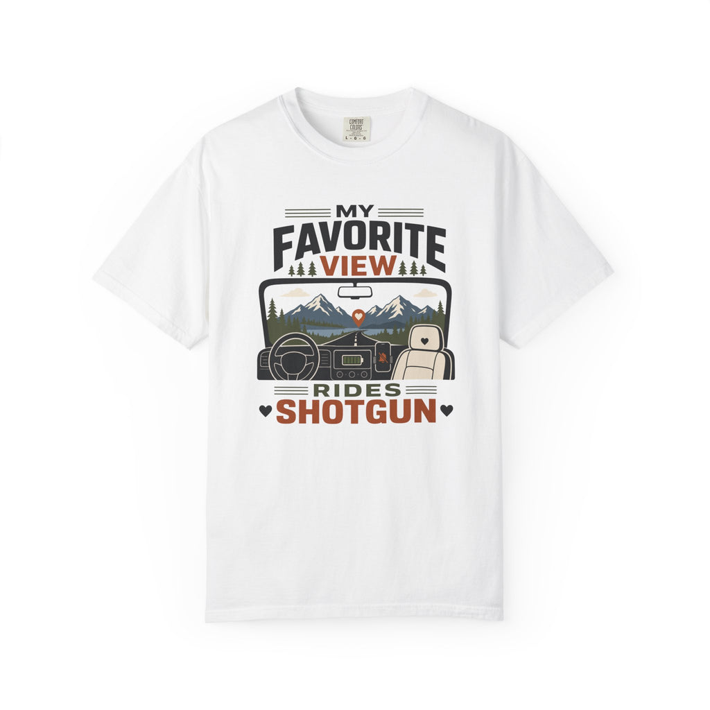 My Favorite View Rides Shotgun - T-Shirt