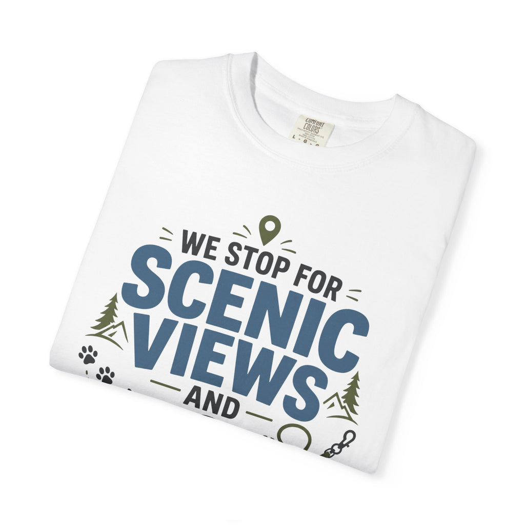 We Stop For Scenic Views And Sniffing Breaks - T-Shirt