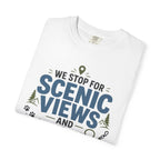 We Stop For Scenic Views And Sniffing Breaks - T-Shirt