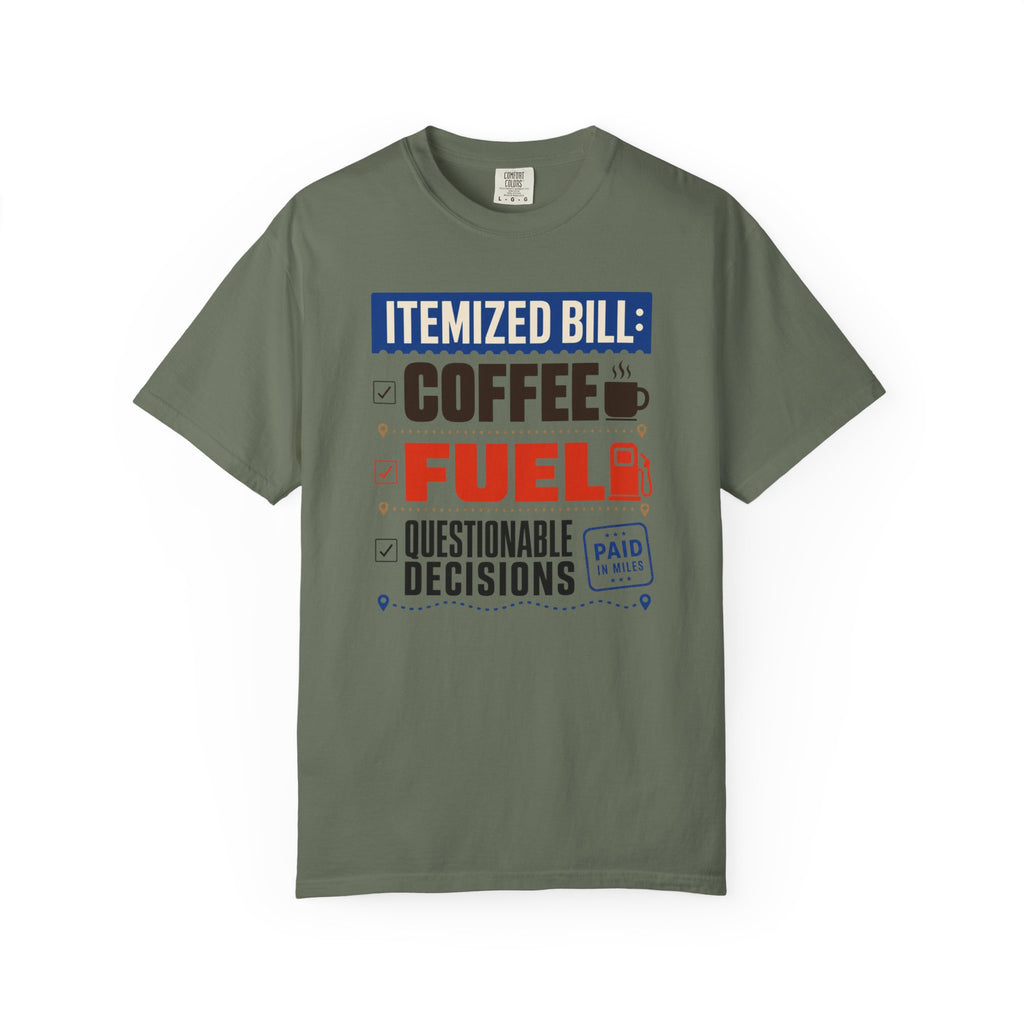 Itemized Bill Coffee Fuel Questionable Decisions - T-Shirt