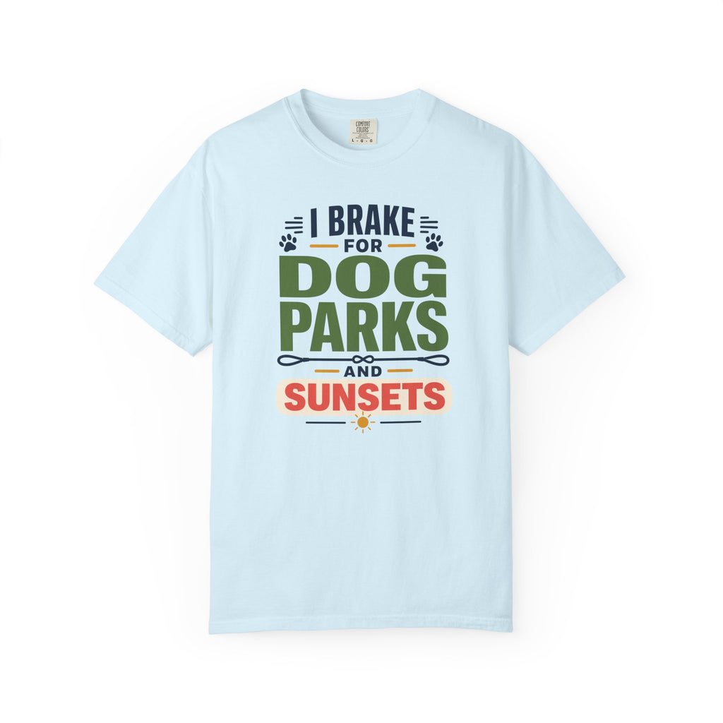 I Brake For Dog Parks And Sunsets - T-Shirt