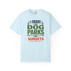 I Brake For Dog Parks And Sunsets - T-Shirt