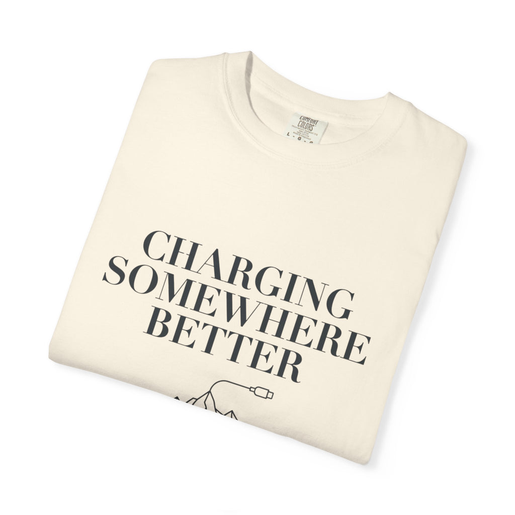 Charging Somewhere Better - T-Shirt
