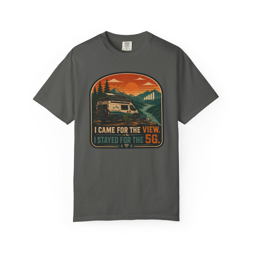 I Came For The View I Stayed 5G - T-Shirt