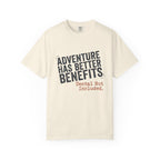 Adventure Has Better Benefits - T-Shirt
