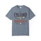 Unleashed Charged And Unapologetic - T-Shirt