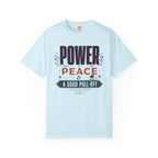 Power Peace And A Good Pull Off - T-Shirt