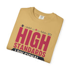 High Standards Low Signal - T-Shirt