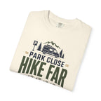 Park Close Hike Far Cook Slow - T-Shirt