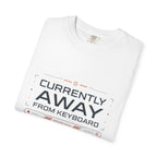 Currently Away From Keyboard - T-Shirt
