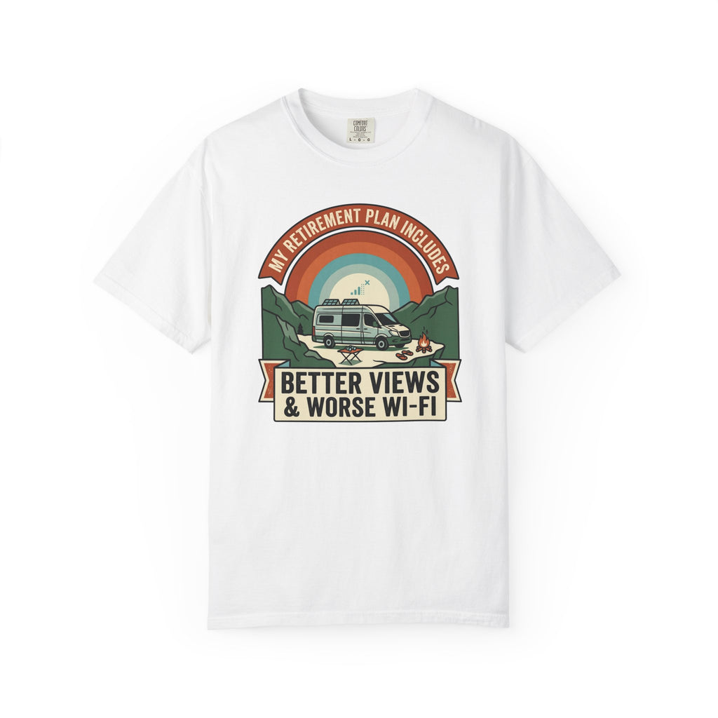 My Retirement Plan Includes Better Views - T-Shirt