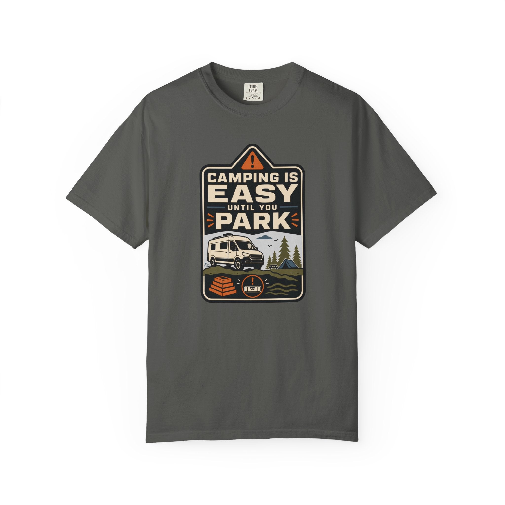 Camping Is Easy Until You Park - T-Shirt