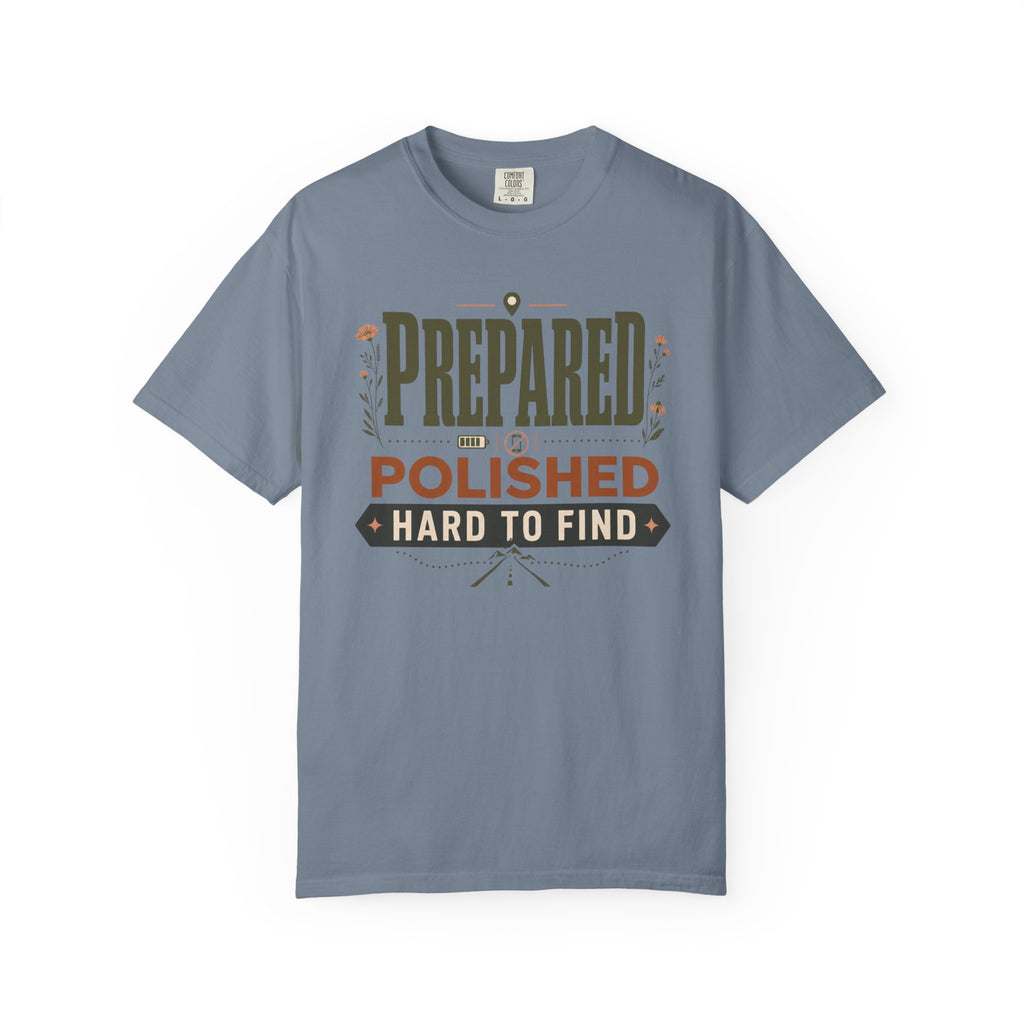 Prepared Polished Hard To Find - T-Shirt