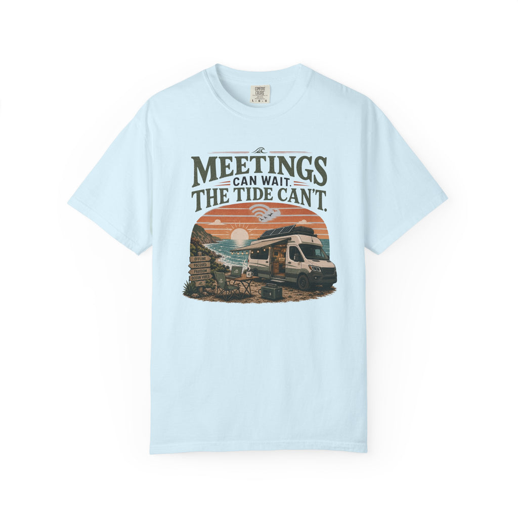 Meetings Can Wait The Tide Can't - T-Shirt