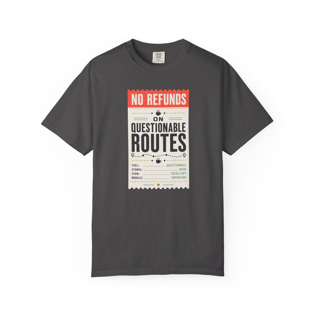 No Refunds On Questionable Routes - T-Shirt