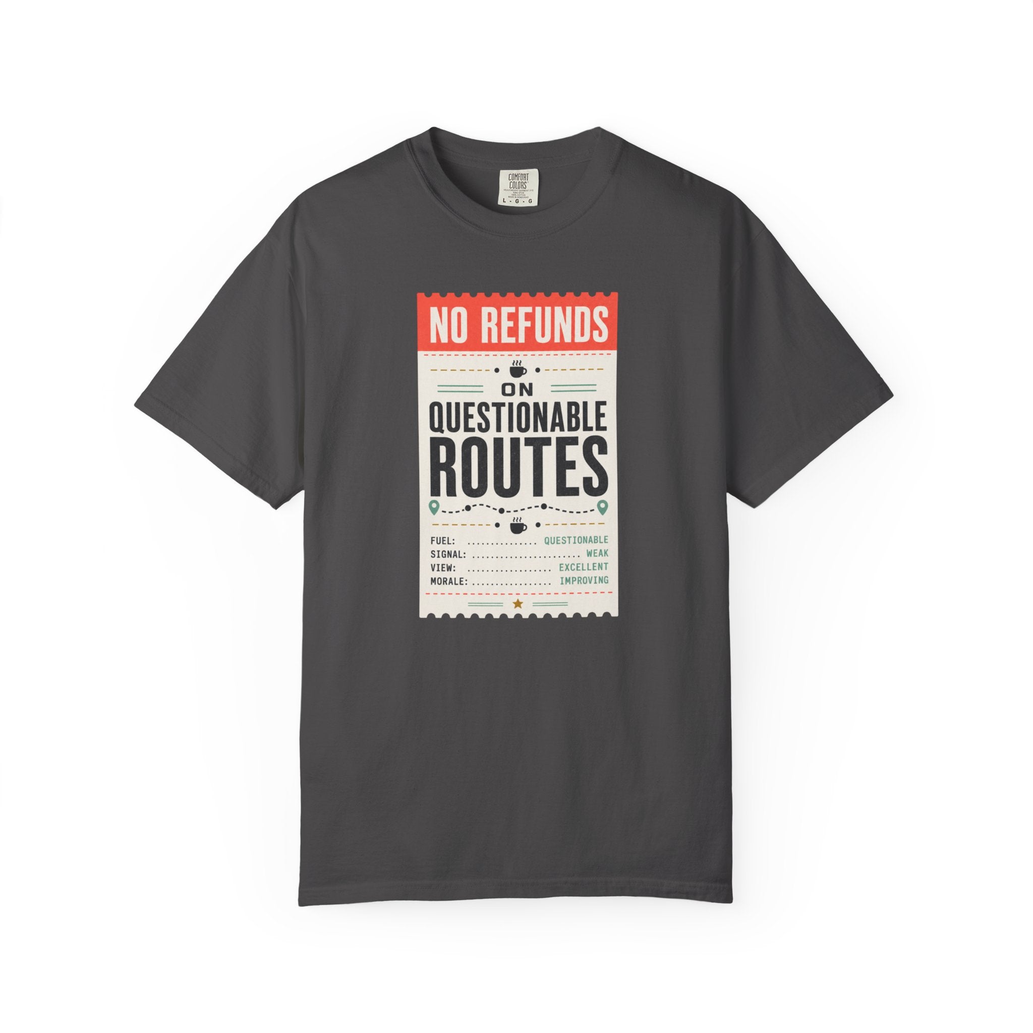 No Refunds On Questionable Routes - T-Shirt
