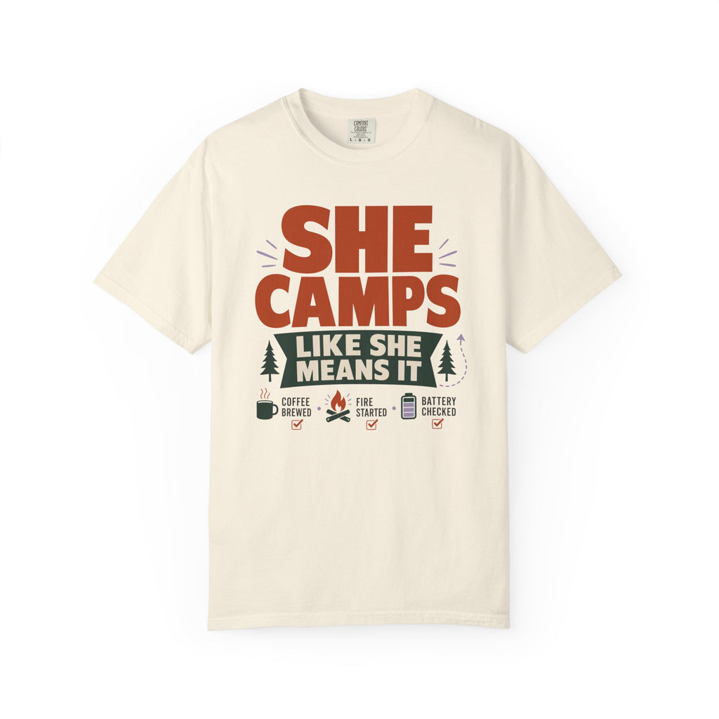 She Camps Like She Means It - T-Shirt